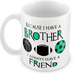 AKUP because-i-have-a-brother Ceramic Mug