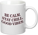 Prithish Be Calm.Stay Chill. Good Vibes. Ceramic Mug