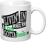 Prithish Crazy World, Gotta Smile Ceramic Mug