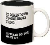 Prithish How Bad You Want It? Ceramic Mug