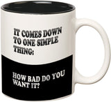 Prithish How Bad You Want It? Ceramic Mug