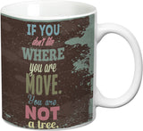 Prithish Move You are not a Tree Ceramic Mug