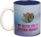 Prithish My Sister From Another Mother Ceramic Mug