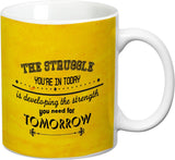Prithish Strength You Need For Tomorrow Ceramic Mug
