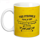 Prithish Strength You Need For Tomorrow Ceramic Mug