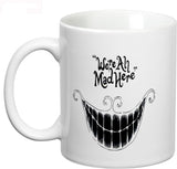 Prithish We're All Mad Here Ceramic Mug